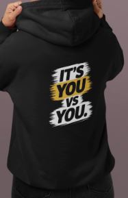 "Its You vs You" Printed Hoodie | Cool Wear