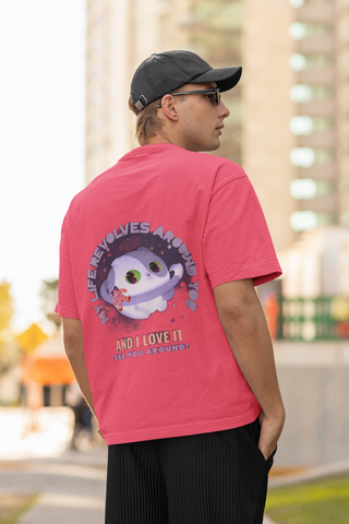 "My Life Revolves Around You and I Love It." | Designed for comfort