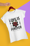 "Love is Forever. Printed Tee | Be Real