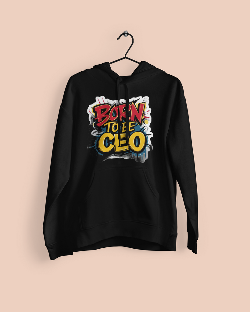 "Born to be CEO" printed Hoodie | Be Optimistic