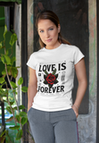 "Love is Forever. Printed Tee | Be Real